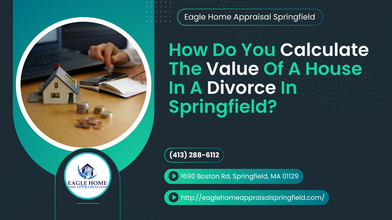 How Do You Calculate The Value Of A House In A Divorce In Springfield?