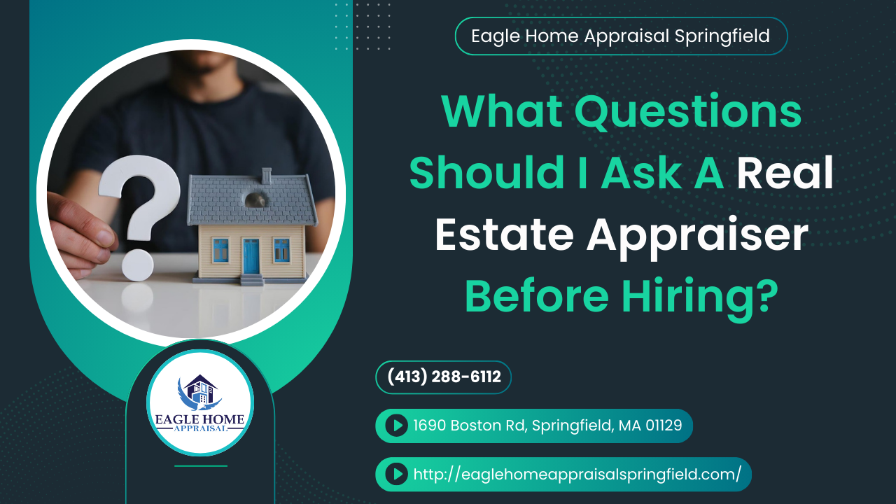What Questions Should I Ask A Real Estate Appraiser Before Hiring?